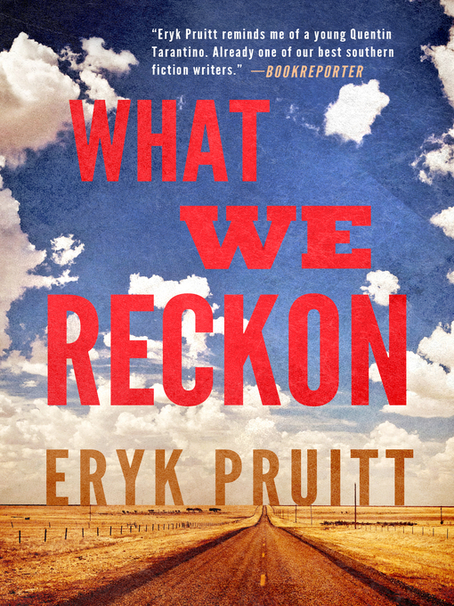 Title details for What We Reckon by Eryk Pruitt - Available